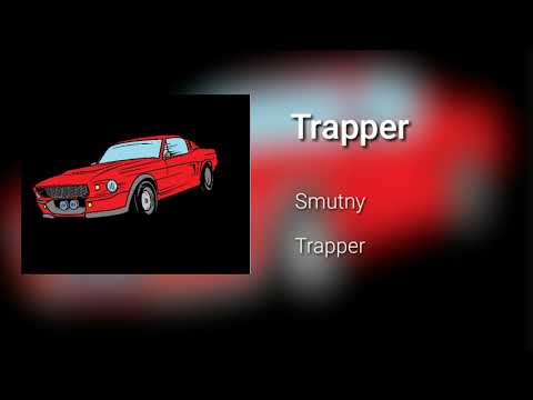 Smutny - Trapper