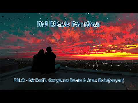 F3LO - Isk Du ft. Gorgeouz Beats & Arno Babajanyan(Black Panther Mix)