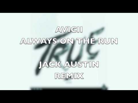 Avicii - Always On The Run (Jack Austin Remix)