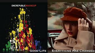 Good Life x Everything Has Changed (mashup) - OneRepublic, Taylor Swift, Ed Sheeran