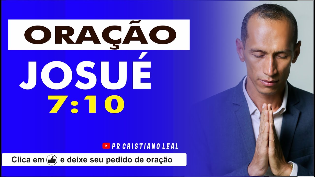 JOSUÉ 7:10 ORAÇÃO DO DIA