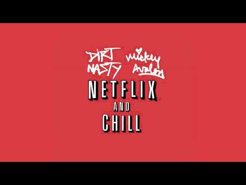 Dirt Nasty & Mickey Avalon - Netflix & Chill [FREE DOWNLOAD]