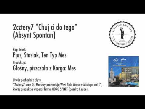 2cztery7 - Chuj ci do tego (Absynt spontan)