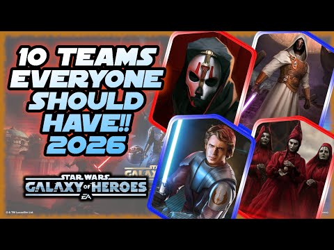 10 Teams Everyone Needs in Star Wars Galaxy of Heroes for 2026!!