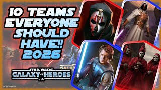 10 Teams Everyone Needs in Star Wars Galaxy of Heroes for 2026!!