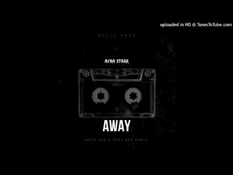 Ayra Starr - Away (Puffy 675 x Razy NKV) Remix 2023🎵🔥