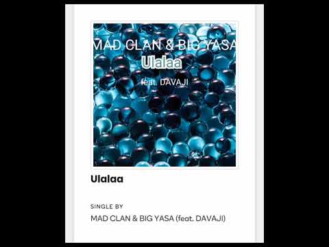 BIG YASA - ULALAA FT DAVAJI (prod @LABACK )