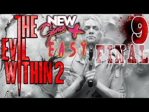 THE EVIL WITHIN 2 - New Game + (EASY) Walkthrough PART 9 FINAL