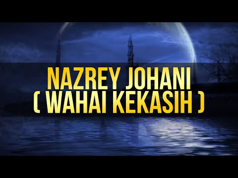 Nazrey Johani - Wahai Kekasih (Kaulah Segalanya)