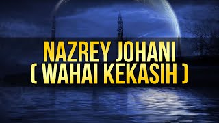 Download lagu Nazrey Johani - Wahai Kekasih (Kaulah Segalanya) mp3