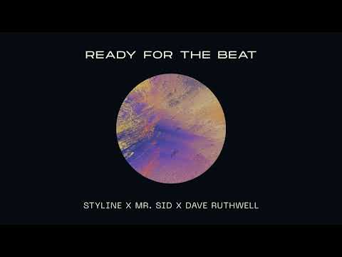 Styline X Mr. Sid X Dave Ruthwell - READY FOR THE BEAT (Preview) // July 12