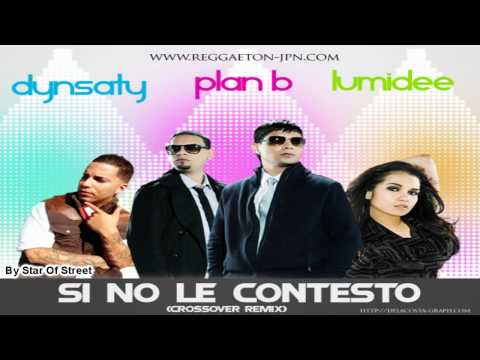 ◄♣Si No Le Contesto♣► - Plan B Ft Lumidee y Dynasty