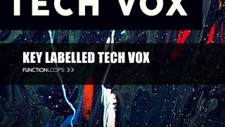 Video thumbnail for KEY LABELLED TECH VOX | Vocal Hooks for Tech House, Techno, Deep Tech & Deep House by Function Loops