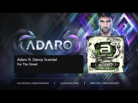 Adaro feat Danny Scandal -  For The Street (Preview)