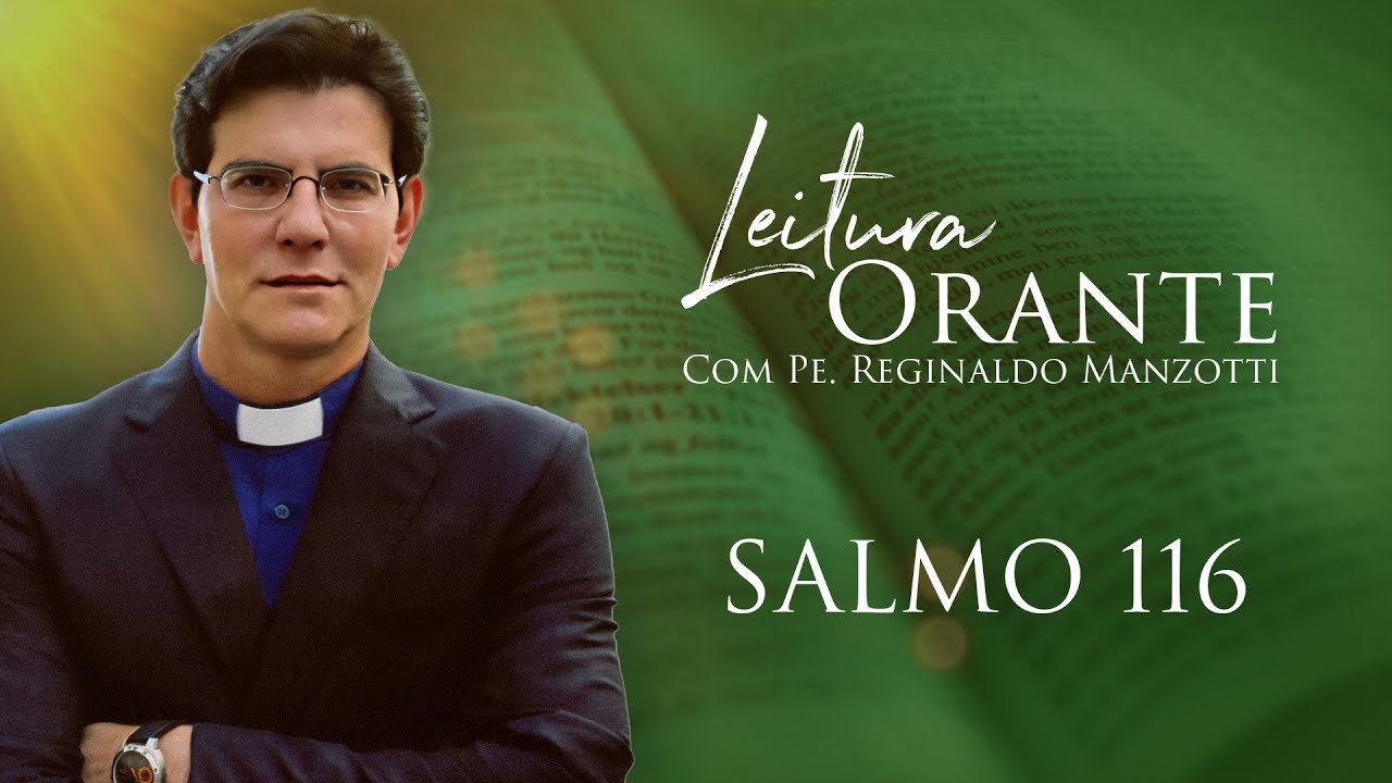 LEITURA ORANTE | SALMO 116 | 13/01/2025 | @PadreManzottiOficial