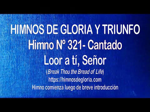 Himnos de Gloria Nº 321 - Loor a ti, Señor