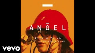 Angel - Fvxk With You ft. Rich Homie Quan