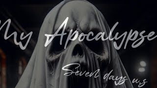 Video Seven days u.s: My Apocalypse (Official Music Video)