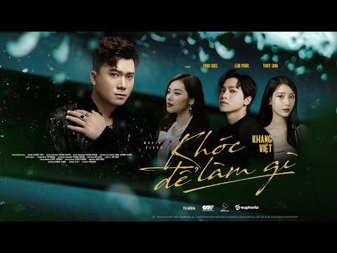 Khóc để làm gì - Khang Việt