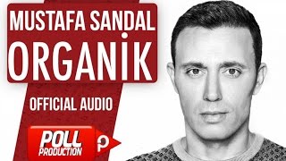 Mustafa Sandal - Organik - ( Official Audio )