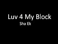 Sha Ek Luv 4 My Block Lyrics