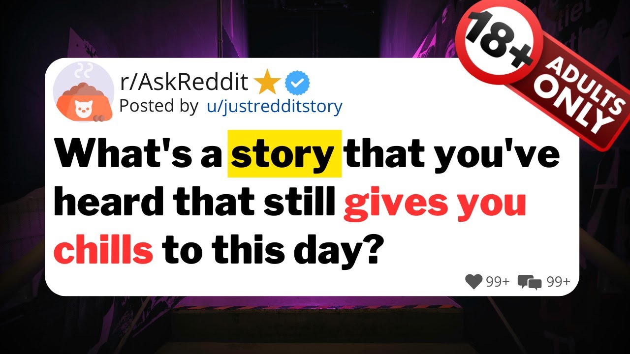 What's a story that you've heard that still gives you chills to this day?