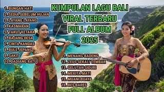 Download lagu KUMPULAN LAGU BALI TERBARU FULL ALBUM 2025 | BUNGAN HATI | SEDIA SEBELUM HUJAN | KASMARAN mp3