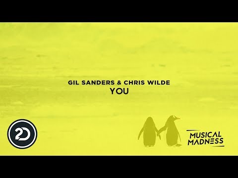 Gil Sanders & Chris Wilde - You [Musical Madness]