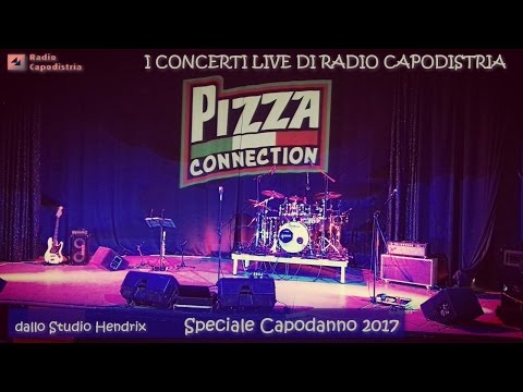 I concerti live di Radio Capodistria - PIZZA CONNECTION - Speciale Capodanno 2017