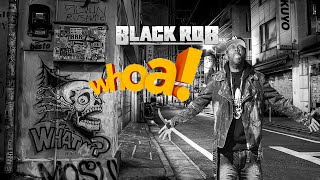 Black Rob I - Whoa ♫