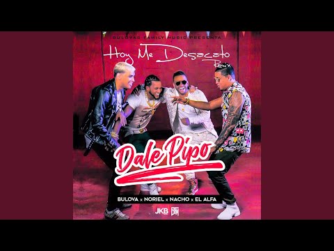 Hoy Me Desacato (Dale Pipo Remix)