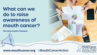 Mouth cancer is on the rise, what can we do to raise awareness?