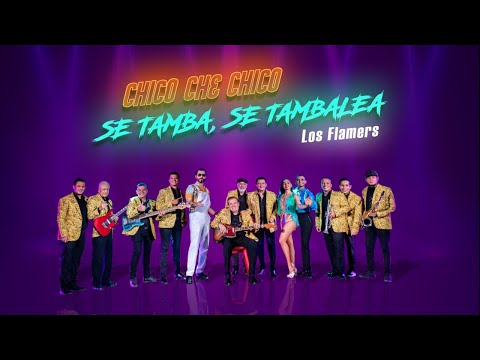 Chico Che Chico, Los Flamers - Se Tamba Se Tambalea (Video Oficial)