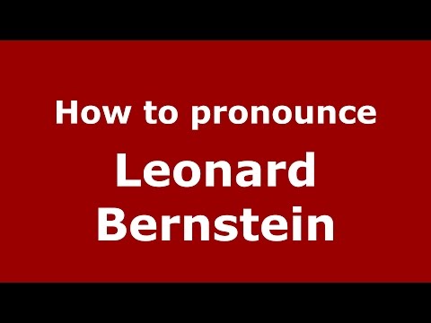 How to pronounce Leonard Bernstein (American English/US)  - PronounceNames.com