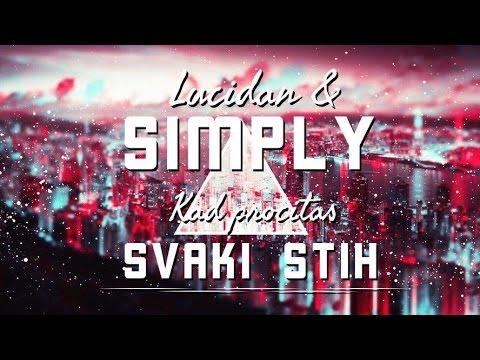 LUCID. FT. SIMPLY - KAD PROCITAS SVAKI STIH