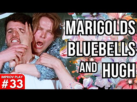 IMPROVISED PLAY #33 | "Marigolds, Bluebells, and Hugh" | Shoot From The Hip feat. Suki Webster