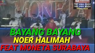 Download lagu Noer Halimah 'BAYANG_BAYANG FEAT MONETA SURABAYA #moneta #imronsadewochannel mp3