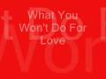What You Won't Do For Love 