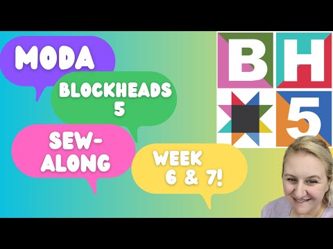 MODA Blockheads 5 Catch-up: Weeks 6 & 7! #quilting #sewing #moda #sewingtutorial