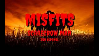 Misfits - Scarecrow Man (Sub Español)