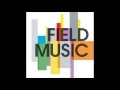 Field Music - Got to get the nerve - surfaca Field Music - Got to get the nerve