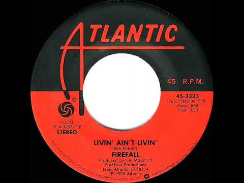 1976 Firefall - Livin’ Ain’t Livin’ (45 single version)