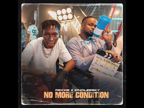 Rexxie – No More Condition Ft. Zinoleesky