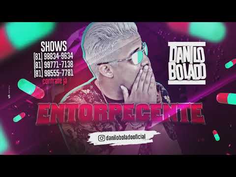MC DANILO BOLADO - ENTORPECENTE - MÚSICA NOVA 2018