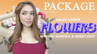 Miley Cyrus - Flowers (Whisnu Santika & AKEEY Edit)
