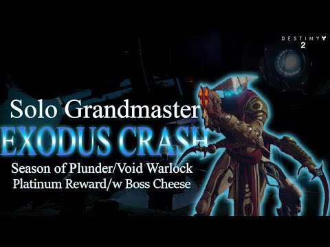 Solo Grandmaster Nightfall Exodus Crash w/Easy Boss Cheese [Season of Plunder] - Destiny 2