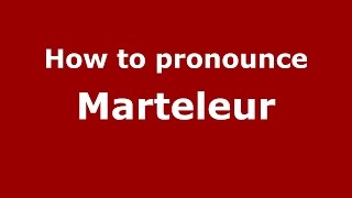 How to pronounce Marteleur