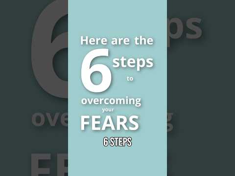 6 Steps to Overcoming Fear