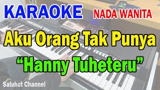 Download lagu AKU ORANG TAK PUNYA ll KARAOKE SALUHUT ll HANNY TUHETERU ll NADA WANITA CIS=DO mp3