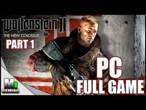 Wolfenstein II: The New Colossus - FULL GAME Walkthrough Gameplay PC - PART 1